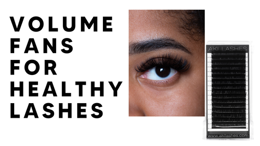 Volume Fans for Healthy Lashes - How to Keep Long Term Lash Extension Clients